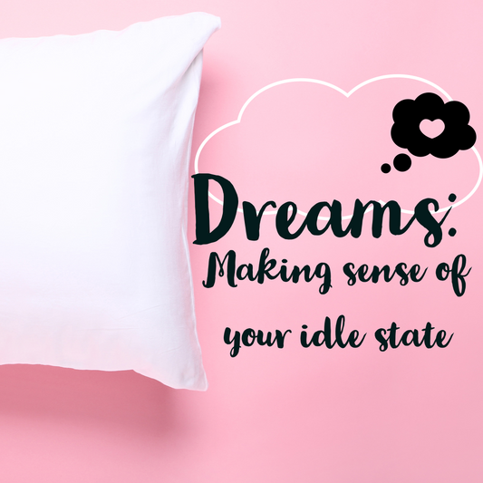 Dreams: Making Sense of Your Idle State - Moonstone Energy 
