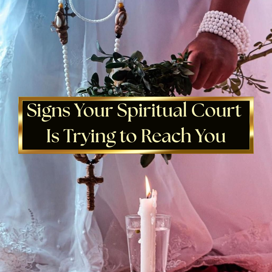 Signs Your Spiritual Court Is Trying to Reach You